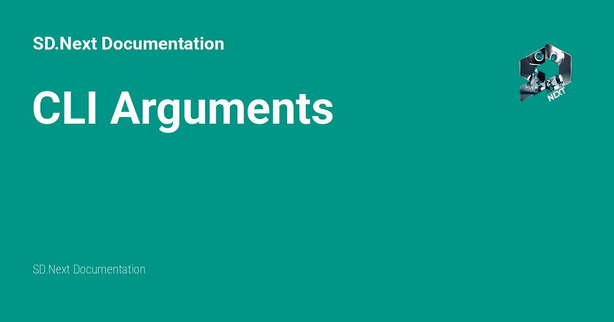 CLI Arguments - SD.Next Documentation